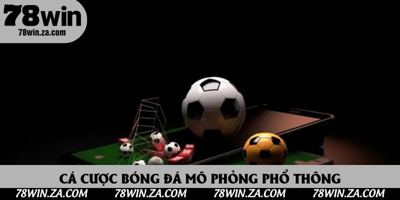 Bóng Đá Ảo Là Gì? Nắm Bắt Hình Thức Cược Phổ Biến Năm 2025 3 Cá cược bóng đá mô phỏng phổ thông