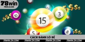 Cách Đánh Lô Đề 78win - Chiến Thuật Thông Minh Cho Người Mới